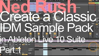 Ableton Tutorial IDM Sample Pack (Part 1) Drums - Ned Rush