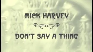 Mick Harvey - Don't Say A Thing (Ne Dis Rien) feat. Xanthe Waite (Official Audio)