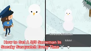 Sneaky Sasquatch: How To Always Get A 5/5 Snowman ☃️