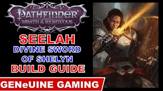 PATHFINDER: WRATH OF THE RIGHTEOUS - Seelah Build