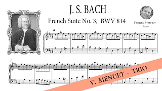 J.S. Bach: French Suite No. 3 in B minor, BWV 814 - Menuet-Trio (with score)/ Yevgeny Morozov, piano
