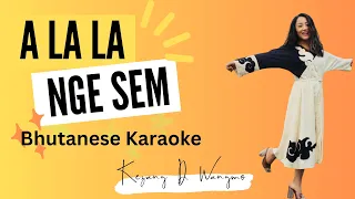 A La La Ngi Sem - Bhutanese Karaoke