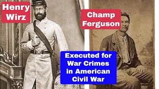 The Two Men Executed for War Crimes in the American Civil War