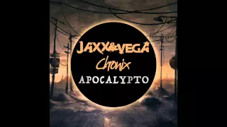 Jaxx & Vega & Chronix - Apocalypto (Original Mix) OUT NOW!