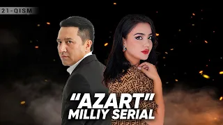 "Azart" milliy serial 21-qism