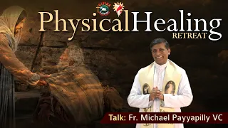 Physical Healing Retreat | Talk by Fr Michael Payyapilly VC | English | Divine Colombo