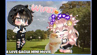 ♡ Wifey ♡ | A Gacha Mini Movie | GLMM