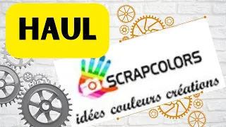 HAUL de la boutique SCRAPCOLORS  j'ai craqué sur des embellissements