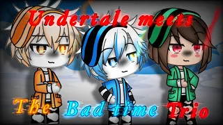 Undertale meets the bad time trio