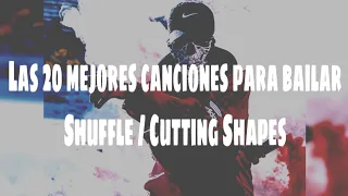 LAS MEJORES 20 CANCIONES PARA BAILAR SHUFFLE / CUTTING SHAPES 👟🎶