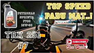 TRK251 #7 | Test top speed lepas pasang crash bar. | Sprinta F700