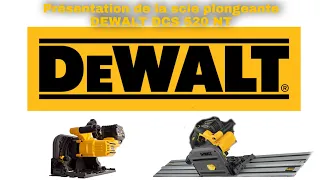 Présentation de la scie plongeante DEWALT DCS520NT