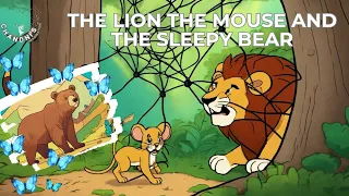 The Lion, The Mouse and The Sleepy Bear | Animated Fairy Tales | Bedtime Stories for Kids