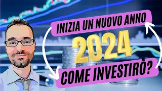 COME INVESTIRÒ NEL 2024? Azioni, obbligazioni, Etf e certificates per il MIO PORTAFOGLIO