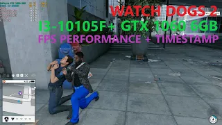 WATCH DOGS 2 - GTX 1060 6GB + I3-10105F ENTRY LEVEL PC GAMING FPS PERFORMANCE