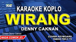 DENNY CAKNAN - WIRANG (KARAOKE KOPLO NADA PRIA)