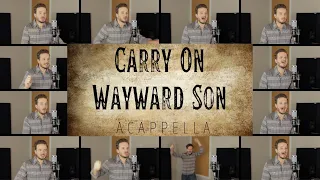 Carry On Wayward Son (ACAPELLA) - Kansas