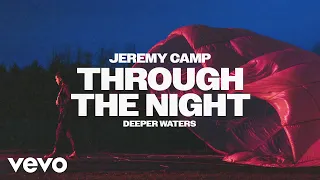 Jeremy Camp - Through The Night (Official Audio)