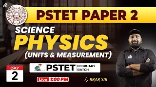 PSTET SCIENCE Preparation 2024 | PSTET Paper 2 Physics | Day-2 | By Brar Sir | Punjab PSTET 2024