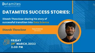 Dinesh sharing his story of successful transition into Data Science - DataMites