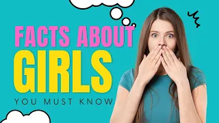 Incredible Facts About Girls You MUST Know!