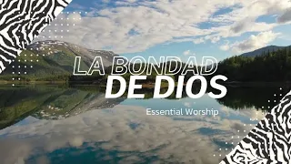 La Bondad de Dios - Essential Worship - Cover en Español (Con letra) | Música Cristiana 🎶