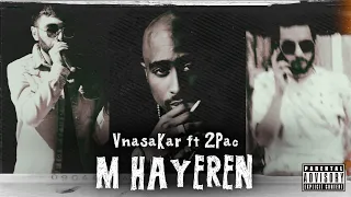 VnasaKar - M Hayeren (Remix) [ft. 2Pac]