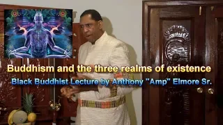 Buddhism & the Three Realms of Existence: by Anthony Amp Elmore