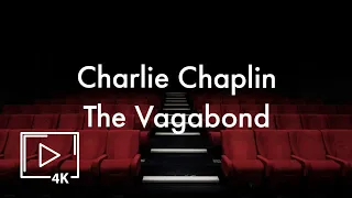 Charlie Chaplin The Vagabond 4K at 60fps | Creative Commons Film Series