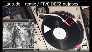 Latitude - remix / FIVE DEEZ nujabes