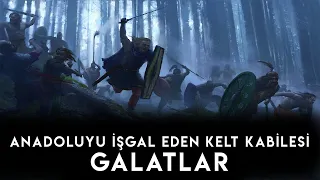 Anadoluyu İşgal Eden Kelt Kabilesi Galatlar