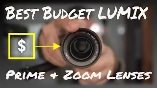 Best Budget Prime & Zoom Lenses For Lumix