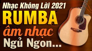 Nhạc Không Lời Rumba Âm Nhạc Ngủ Ngon Mỗi Ngày | Hòa Tấu Guitar Không Lời | Nhạc Phòng Trà 2022