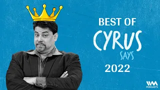 BEST OF #CyrusSays2022 | #1106