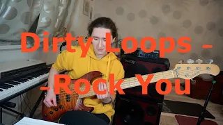 Dirty Loops - Rock You - bass cover