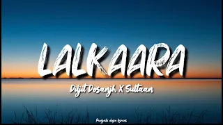 LALKAARA ~ Diljit Dosanjh (Lyrics) Sultan | Ghost Album | New Punjabi song 2023