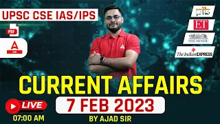 07 February 2023 | Current Affairs UPSC 2023 | UPSC 2023| By Ajad sir