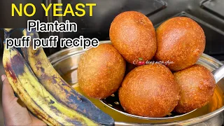 NO YEAST PLANTAIN PUFF PUFF | PLANTAIN PUFF PUFF RECIPE | PUFF PUFF | BOFROT | NO YEAST PUFF PUFF