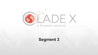 Clade X Pandemic Exercise: Segment 3