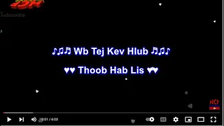 Wb Tej Kev Hlub Karaoke by Thoob Hab Lis