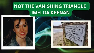 IRISH COFFEE & TRUE CRIME :IMELDA KEENAN. ONE OF THE MISSING IN IRELAND