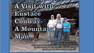 A Visit with Eustace Conway -  A Mountain Man