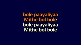 Meethe Bol Bole Bole Paayaliya  Semi Vocal With Female Video Karaoke With Scrolling Lyrics