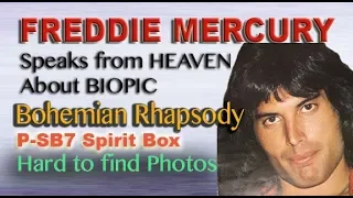 FREDDIE MERCURY speaks about BOHEMIAN RHAPSODY BIOPIC from HEAVEN GRAVE P-SB7 SPIRIT BOX SESSION