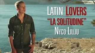 Latin Lovers - La Solitudine [NYCO LILLIU - CLIP OFFICIEL]