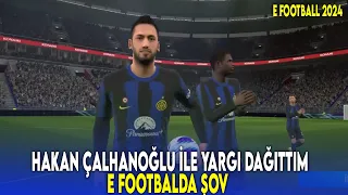 E FOOTBALL 2024 DE HAKAN ÇALHANOĞLUYLA OYNADIM🔥🟡🔴