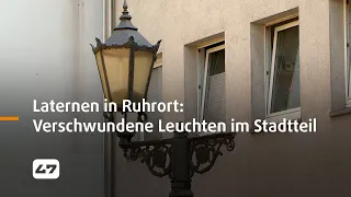 STUDIO 47 .live | LATERNEN IN RUHRORT: HINTERGRÜNDE ZU VERSCHWUNDENEN LEUCHTEN