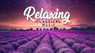 Relaxing Classical Music | Soothing Instrumental Classical Music [ 3 HOURS NONSTOP PLAYLIST ]