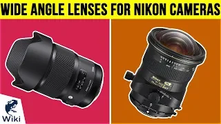 10 Best Wide Angle Lenses For Nikon Cameras 2019
