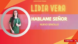 Háblame Señor || Lidia Vera || Canción oficial || 2023